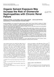 Organic solvent exposure may increase the risk of glomerular nephropathies with chronic renal failure. = (L'exposition aux solvants organiques comme cause d'accroissement du risque d'insuffisance rénale chronique secondaire à une glomérulopathie chronique).. 2. 24 | STENGEL B.