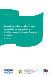 Surveillance des accidents avec exposition au sang dans les établissements de santé français en 2006. Résultats. | PARNEIX P.