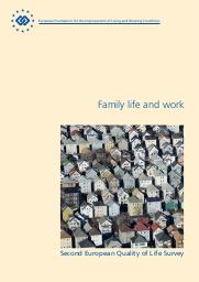 Second European quality of life survey : family life and work. = (Deuxième enquête européenne sur la qualité de vie : vie de famille et travail). | KOTOWSKA I.E.