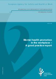 Mental health promotion in the workplace. A good practice report. = (Promotion de la santé mentale sur les lieux de travail. Rapport de bonnes pratiques). | FLINTROP J. (Ed)
