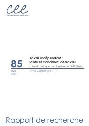 Travail indépendant : santé et conditions de travail. Actes du colloque. = Paris, 18 septembre 2013. | CELERIER S. (Ed)