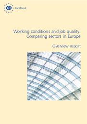Working conditions and job quality : comparing sectors in Europe. = (Conditions de travail et qualité de l’emploi : comparaison des secteurs en Europe). | VAN HOUTEN G.