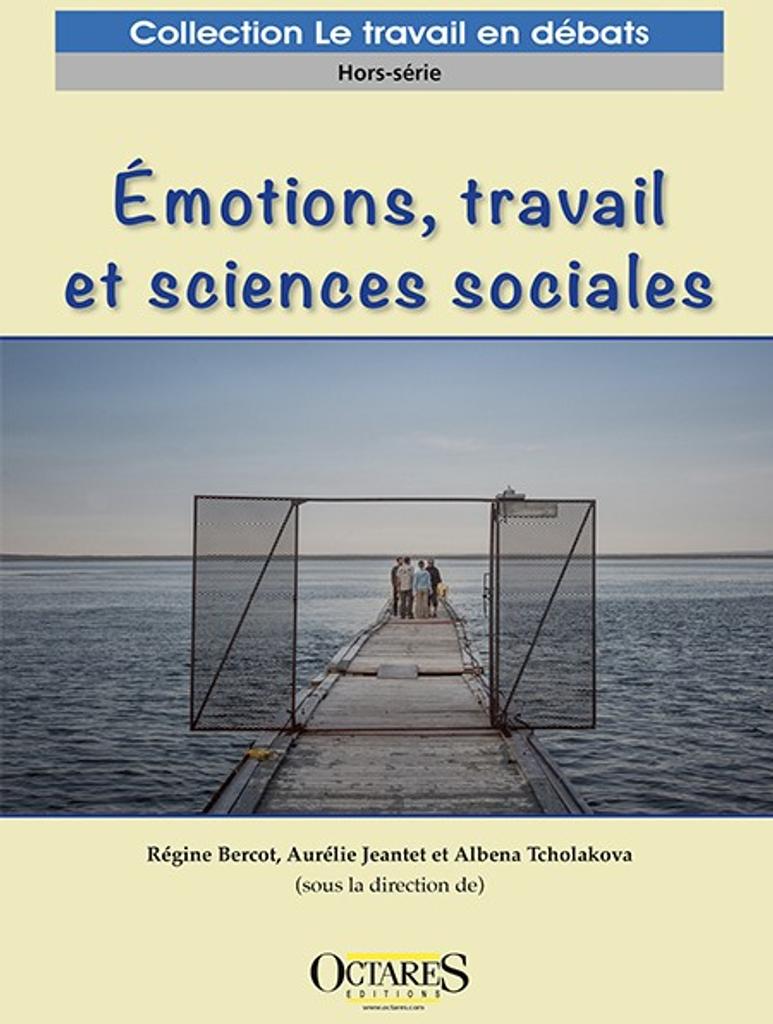 Emotions, travail et sciences sociales. | BERCOT R. (Ed)
