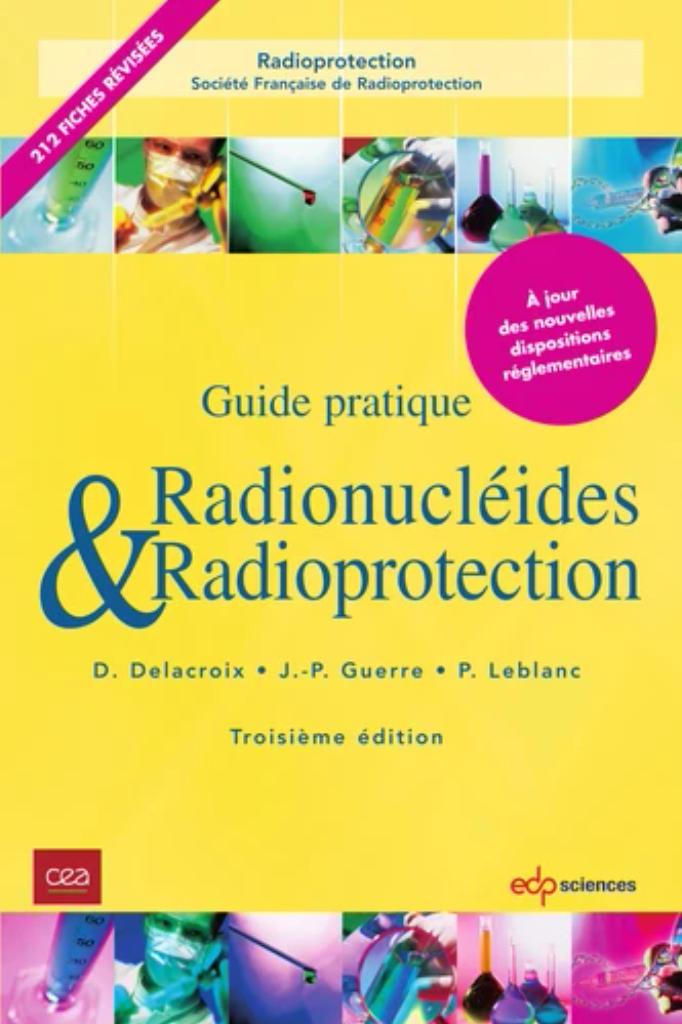 Radionucléides et radioprotection. Guide pratique. | DELACROIX D.