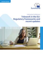 Telework in the EU : regulatory frameworks and recent updates. = (Le télétravail dans l'UE : cadres réglementaires et mises à jour récentes). | VARGAS LLAVE O.