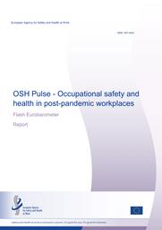 OSH pulse : occupational safety and health in post-pandemic workplaces. = (Le pouls de la SST : la sécurité et la santé au travail sur les lieux de travail après la pandémie). | CURTARELLI M.