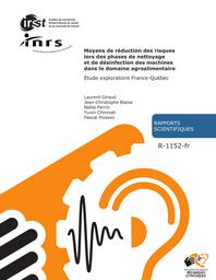 Moyens de réduction des risques lors des phases de nettoyage et de désinfection des machines dans le domaine agroalimentaire. Etude exploratoire France-Québec. | GIRAUD L.