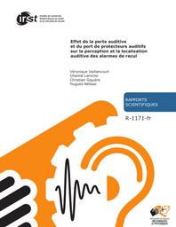 Effet de la perte auditive et du port de protecteurs auditifs sur la perception et la localisation auditive des alarmes de recul. | VAILLANCOURT V.