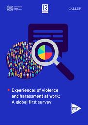 Experiences of violence and harassment at work : a global first survey. = (Expériences de violence et de harcèlement au travail : une première enquête mondiale). | BEGHINI V.