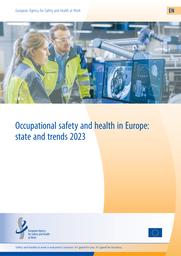 Occupational safety and health in Europe : state and trends 2023. = (Santé et sécurité au travail en Europe : état des lieux et tendances 2023). | LIECK L.