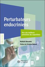 Perturbateurs endocriniens. Vers une meilleure prévention des expositions. | BONVALLOT N.