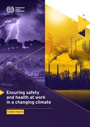 Ensuring safety and health at work in a changing climate. = (Assurer la sécurité et la santé au travail dans un contexte de changement climatique). | SCOTT N.