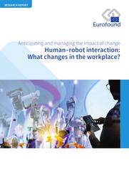 Human–robot interaction : what changes in the workplace ? Anticipating and managing the impact of change. = (Interaction homme-robot : quels changements sur le lieu de travail ? Anticiper et gérer les impacts du changement). | RISO S.